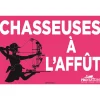 “Attention, chasseuses à l’affût” sign