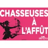 “Attention, chasseuses à l’affût” sign^Pronature Outlet