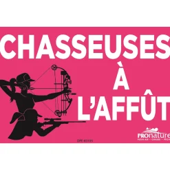 “Attention, chasseuses à l’affût” sign^Pronature Outlet